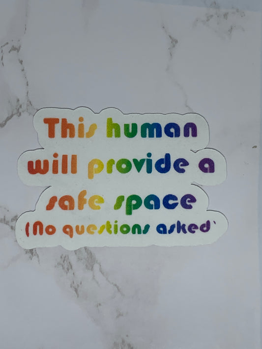 This human will provide a safe space sticker